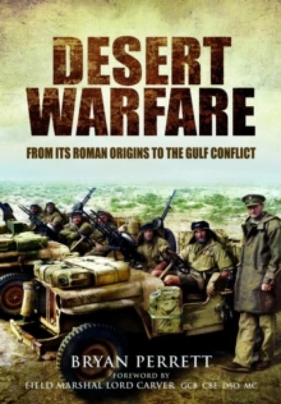Desert Warfare : From its Roman Orgins to the Gulf Conflict Paperback / softback