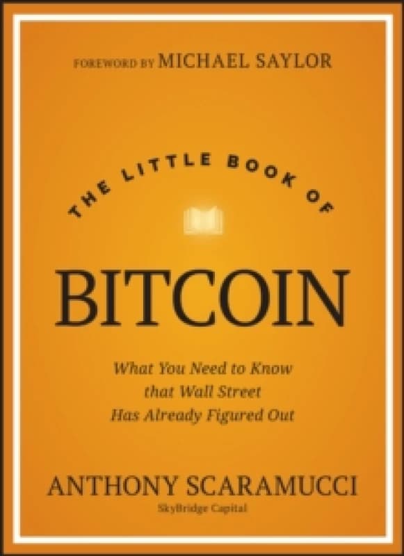The Little Book of Bitcoin : What You Need to Know that Wall Street Has Already Figured Out Hardback