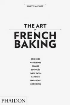 The Art of French Baking by Clotilde Dusoulier Hardback