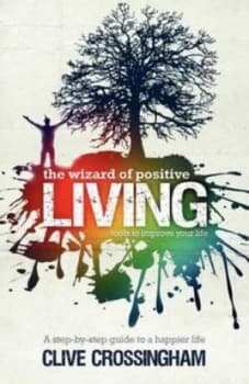 The Wizard of Positive Living by Clive Crossingham Paperback