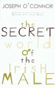 The Secret World of the Irish Male by Joseph Oconnor Book