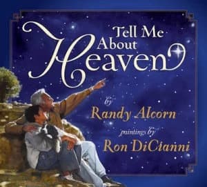 Tell Me about Heaven by Randy C Alcorn and Ron Dicianni Book