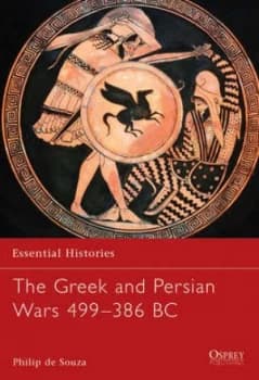The Greek and Persian Wars 499-386 Bc by Philip Souza Paperback
