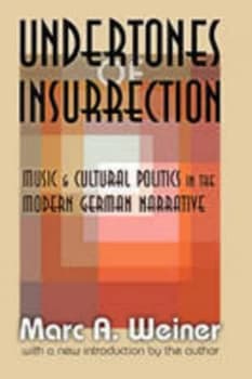 Undertones of Insurrection by Marc A. Weiner Paperback