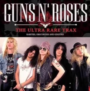 The Ultra Rare Trax Rarities Obscurities and Oddities by Guns N' Roses CD Album