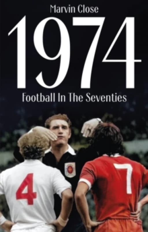 1974 : Football In The Seventies Paperback / softback