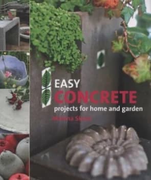 Easy Concrete Projects for Home and Garden by Malena Skote Hardback