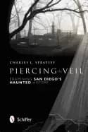 piercing the veil examining san diegos haunted history