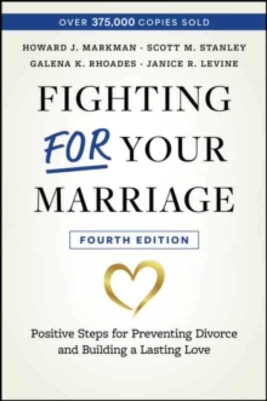 Fighting For Your Marriage : Positive Steps for Preventing Divorce and Building a Lasting Love Paperback / softback