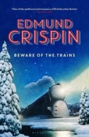 Beware of the trains by Edmund Crispin