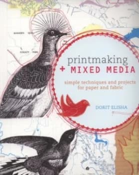 Printmaking + Mixed Media by Elisha Dorit Paperback