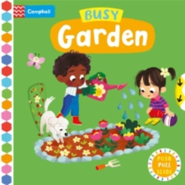 Busy Garden : A Push, Pull, Slide Book Board book
