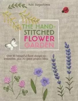 The Hand-Stitched Flower Garden by Yuki Sugashima