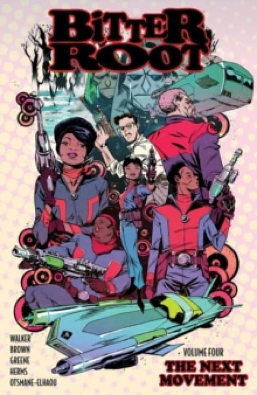 Bitter Root Volume 4: The Next Movement Paperback / softback