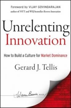 Unrelenting Innovation by Gerard J. Tellis Hardback