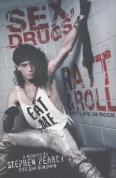 Sex Drugs Ratt and Roll by Stephen Pearcy Hardback
