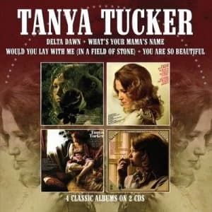 Delta Dawn/Whats Your Mamas Name/Would You Lay With Me In A by Tanya Tucker CD Album