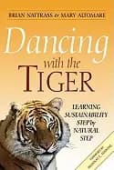 dancing with the tiger learning sustainability step by natural step