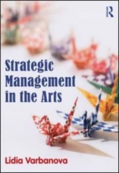 Strategic Management in the Arts by Lidia Varbanova Paperback