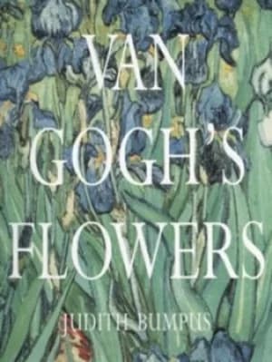 Van Goghs flowers by Judith Bumpus