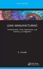 Lean Manufacturing Fundamentals Tools Approaches and Industry 4.0 Integration