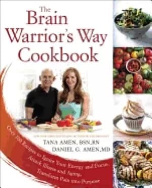 brain warriors way cookbook over 100 recipes to ignite your energy and focu