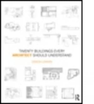 Twenty Buildings Every Architect Should Understand by Simon Unwin Paperback