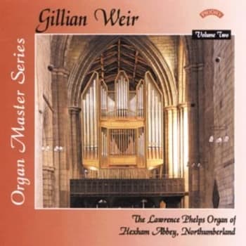 Dame Gillian Weir - Organ Master Series Vol. 2, Organ of Hexham Abbey (Weir) CD