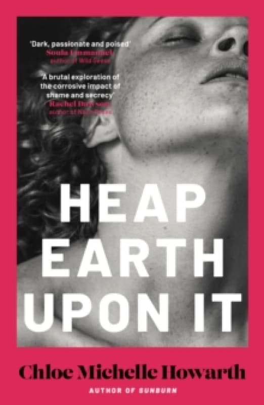 Heap Earth Upon It. Hardback. By Chloe Michelle Howarth Books