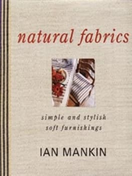 Natural Fabrics by Ian Mankin and Gina Moore and Nadia Mackenzie Hardback