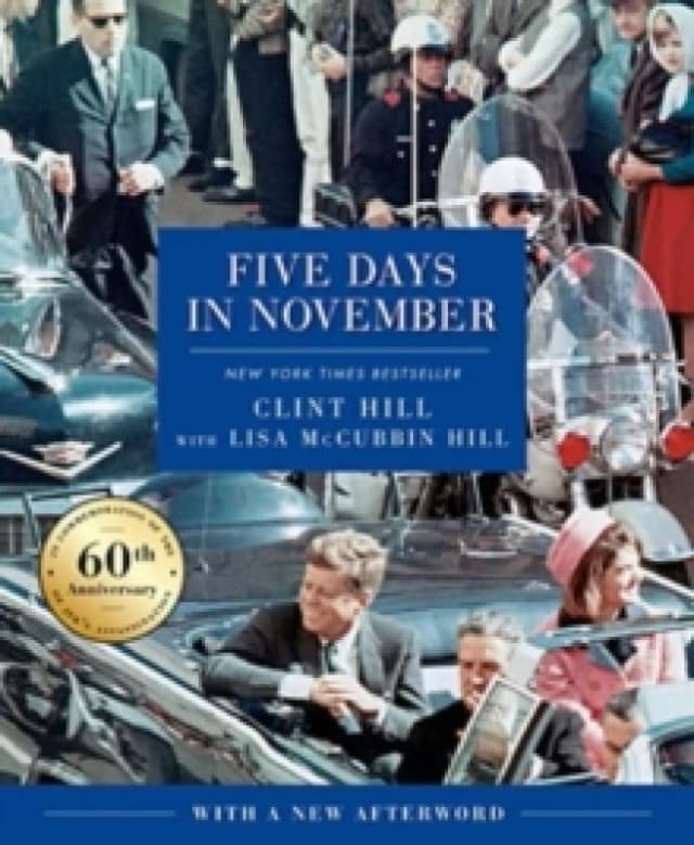 Five Days in November : In Commemoration of the 60th Anniversary of JFK's Assassination Hardback