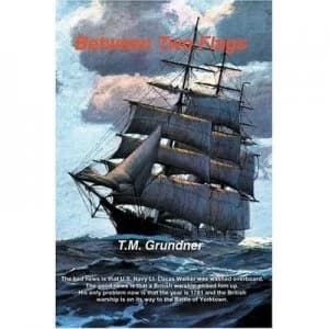 Between Two Flags by T.M Grundner Book