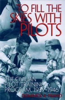 To Fill the Skies with Pilots by Dominick A. Pisano Paperback