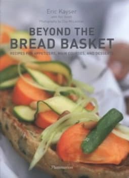 Beyond the Bread Basket by Eric Kayser Hardback