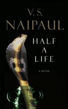 Half a Life by V. S. Naipaul Hardback