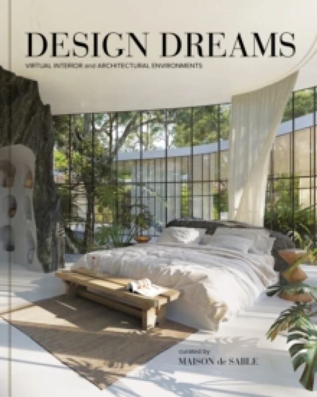 Design Dreams : Virtual Interior and Architectural Environments Hardback