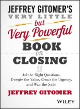 The Very Little but Very Powerful Book on Closing by Jeffrey Gitomer Hardback