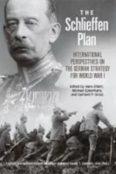 The Schlieffen Plan by Hans Ehlert Hardback