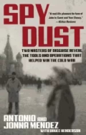 spy dust two masters of disguise reveal the tools and operations that helpe