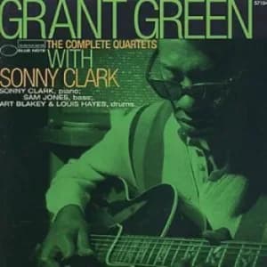 The Complete Quartets With Sonny Clark by Grant Green CD Album