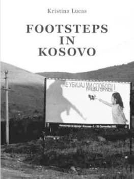 Footsteps in Kosovo by Kristina Lucas Paperback