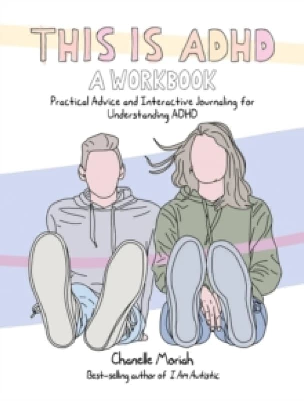 This Is Adhd: A Workbook : Practical Advice and Interactive Journaling for Understanding ADHD Paperback / softback