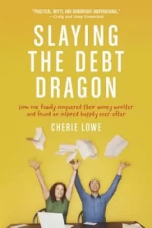 Slaying the debt dragon by Cherie Lowe