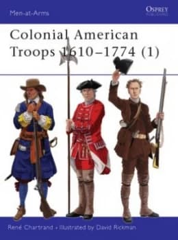Colonial American Troops 1610-1774. 1 by Rene Chartrand Paperback