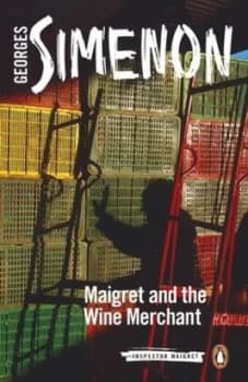 Maigret and the wine merchant by Georges Simenon