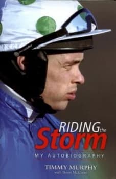 Riding the Storm by Timmy Murphy and Donn Mcclean Hardback