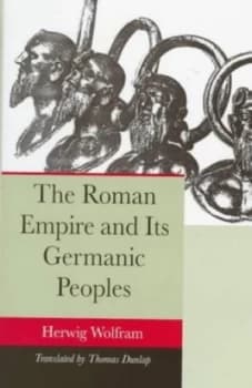 The Roman Empire and Its Germanic Peoples by Herwig Wolfram Hardback