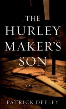 The Hurley Makers Son by Patrick Deeley Hardback