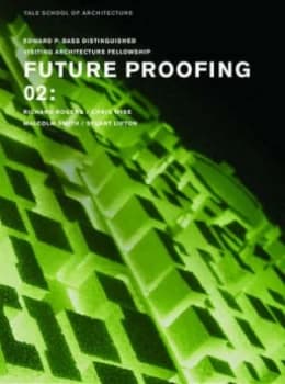 Future-Proofing by Architecture Yale School Paperback