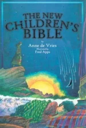 The new childrens Bible by Anne de Vries